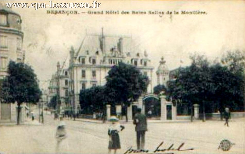BESANÇON. - Grand Hôtel des Bains Salins de la Mouillère.